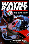 The Wayne Rainey Story.